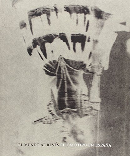 El mundo al revés. El Calotipo en España (FONDO)