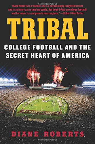 Tribal: College Football and the Secret Heart of America