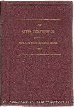 The Constitution of the State of New York As Revised, with Amendments adopted by the Constitutional Convention of 1938 As Amended 1952