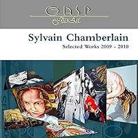 Sylvain Chamberlain Selected Works 2009 - 2010 0557955246 Book Cover