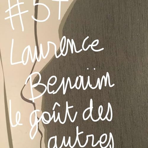 Page de couverture de LE TRAIT - Episode 57 - Laurence Benaïm : le goût des autres