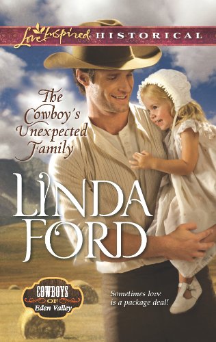 The Cowboy's Unexpected Family (Cowboys of Eden Valley Book 3)