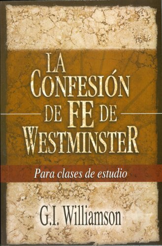 La Confesion De Fe De Westminster (Spanish Edit... 0851518893 Book Cover