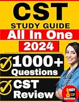 CST Study Guide: Latest CST Review and 1000+ Practice Questions with Detailed Explanation for the Certified Surgical Technologist Exam (Contains 6 Full Length Practice Tests) B0DBWB34SX Book Cover