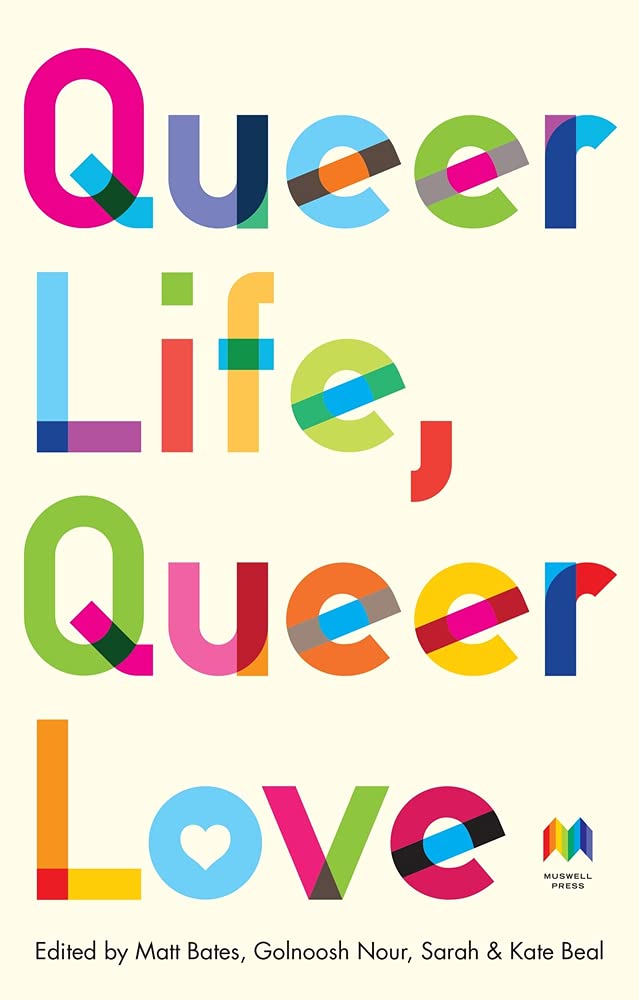 Queer Life, Queer Love: An anthology, by), by), by), 9781838110161 New^*