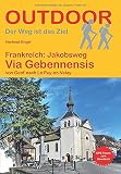Frankreich: Jakobsweg Via Gebennensis von Genf nach Le Puy-en-Velay (Der Weg ist das Ziel) - Hartmut Engel 