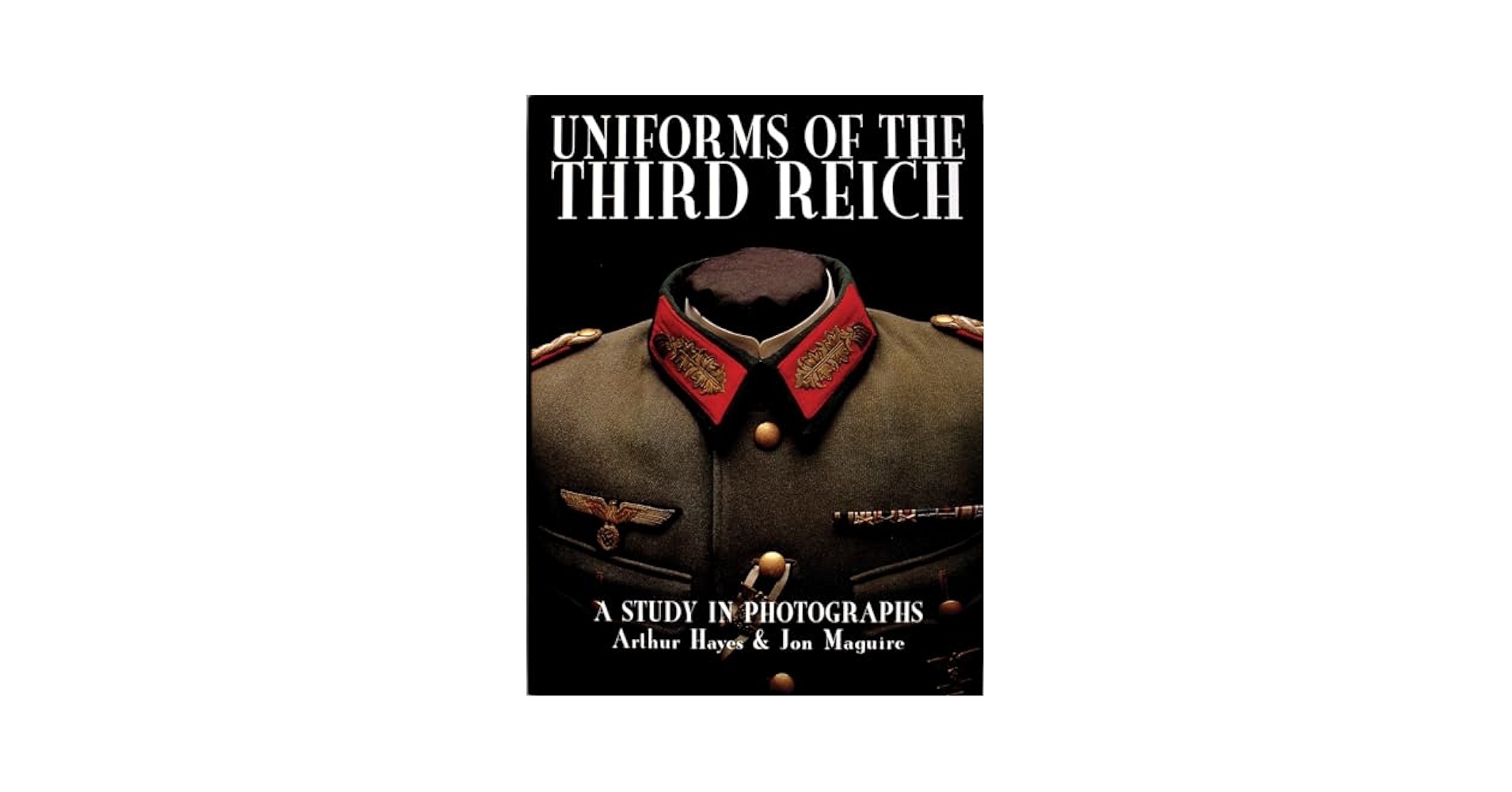 【匿名配送・送料無料】　Uniforms of the Third Reich Uniforms of the Third Reich: A Study in Photographs