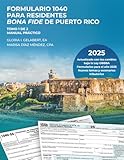 FORMULARIO 1040 PARA RESIDENTES BONA FIDE DE PUERTO RICO: MANUAL PRÁCTICO-TOMO 1 DE 2 (SERIE FORMULARIO 1040) (Spanish Edition)