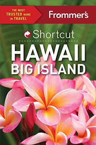 jeanne cooper - Frommer's Shortcut Hawaii Big Island (Shortcut Guide)