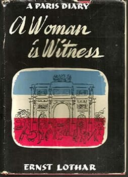 Hardcover A Woman is Witness a Paris Diary By Ernst Lothar Book