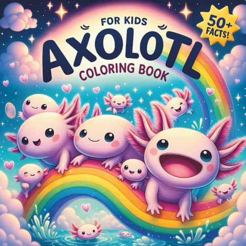 Axolotl coloring book: A Kid's Coloring Book Filled with Adorable Axolotls, Marine Life, for Kids Who Love Cute Animals