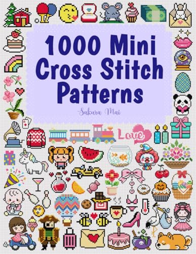 Image of 1000 Mini Cross Stitch Patterns: Small & Tiny Cross Stitch Patterns Perfect for Beginners - Bookmarks, Ornaments, Pins & More!