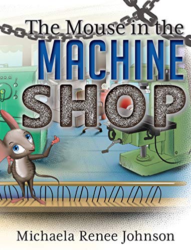 Image of The Mouse in the Machine Shop