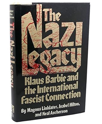 The Nazi Legacy: Klaus Barbie and the International Fascist Connection