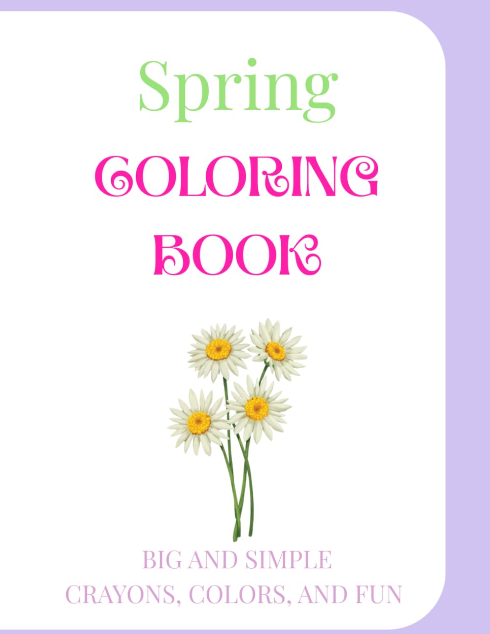 Spring Coloring Book: Big and Simple, Crayons, Colors, and Fun