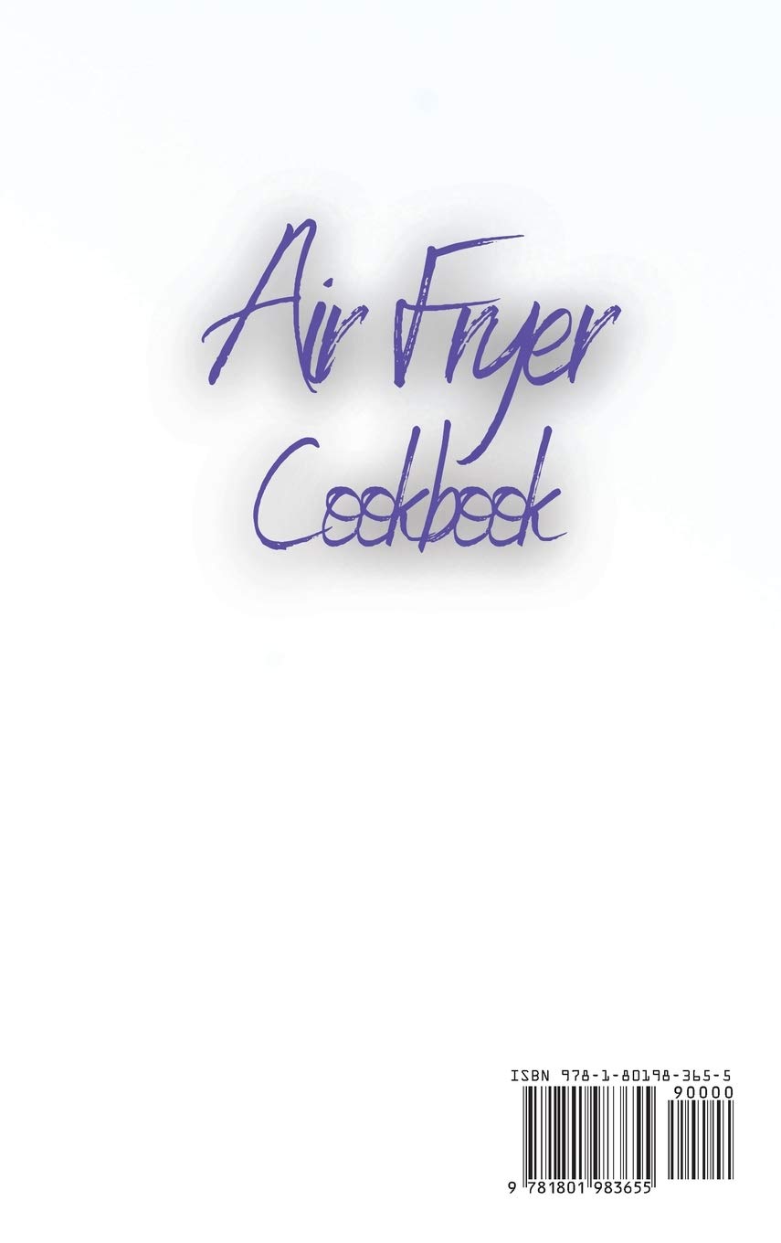 Air Fryer Cookbook 2021: Easy Fish and Paultry Recipes for Your Airfryer Delicious and Affordable Recipes for Beginners