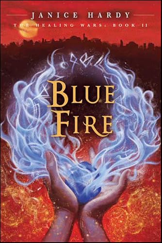 Blue Fire: Book II: Blue Fire, The (The Healing Wars 2)