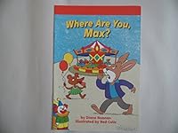 Where You Max? Below-level Reader Grade 1: Harcourt School Publishers Storytown 0153503386 Book Cover