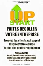 Download StartUp Faites Décoller votre Entreprise: Trouvez les clients qui payent. Inspirez votre équipe. Faites des profits rapidement. PDF