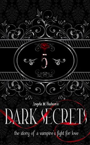 Dark Secrets 5: The Story of a Vampire's Fight For...