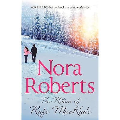 The Return Of Rafe MacKade (The MacKade Brothers Book 1)