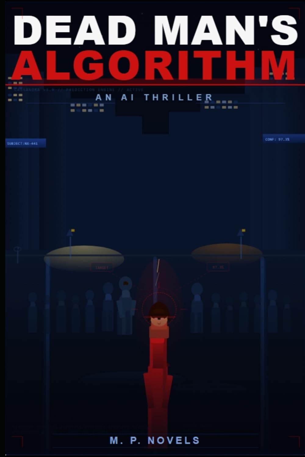 Dead Man's Algorithm: A Gripping AI Conspiracy Thriller — When a Crime-Prediction System Begins Predicting Murder