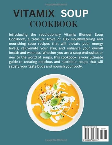 Independently Published 9798869823809 The Complete Vitamix Blender Soup Cookbook: Explore 105 Easy And Delicious Soup Recipes Designed To Nourish thumb #1