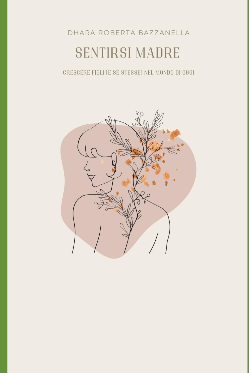 Sentirsi Madre: Crescere figli (e sé stesse) nel mondo d'oggi