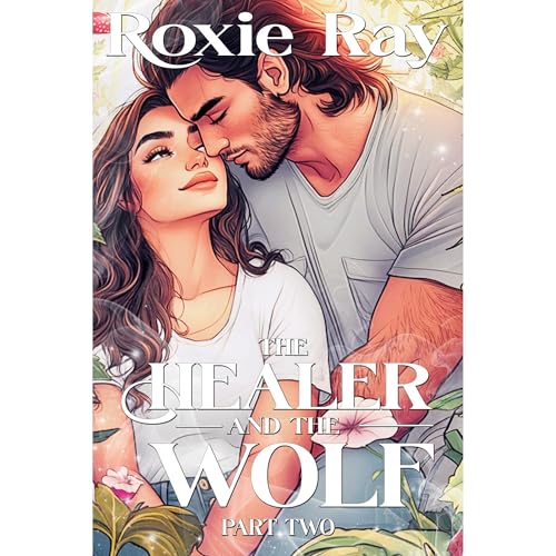 The Healer and The Wolf Part Two Audiolibro Por Roxie Ray arte de portada