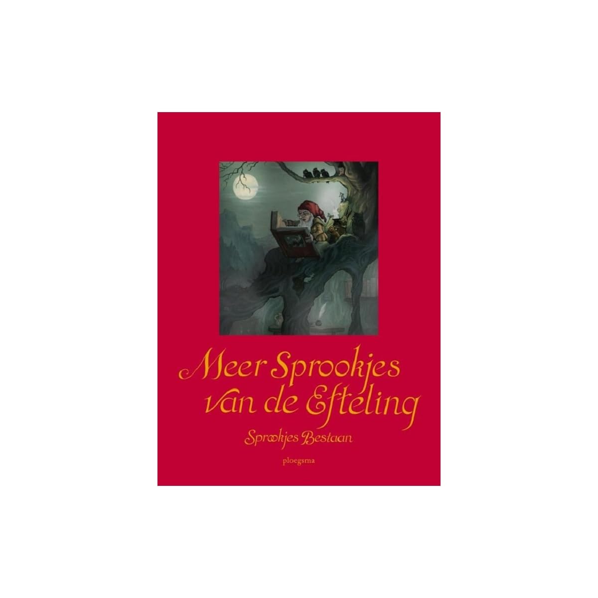 Meer sprookjes van De Efteling: sprookjes bestaan