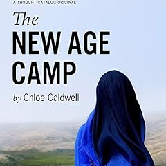 The New Age Camp Audiolibro Por Chloe Caldwell arte de portada