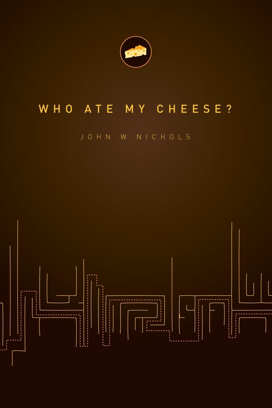 Who Ate My Cheese?