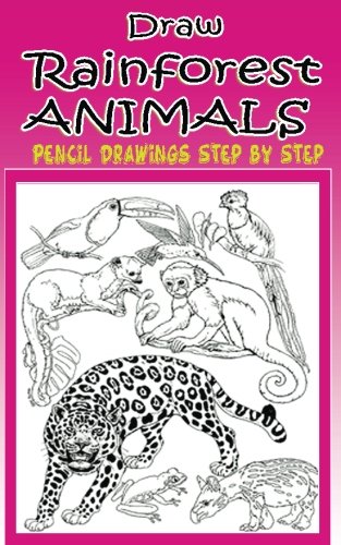 Draw Rainforest Animals : Pencil Drawings Step by Step: Pencil Drawing ...