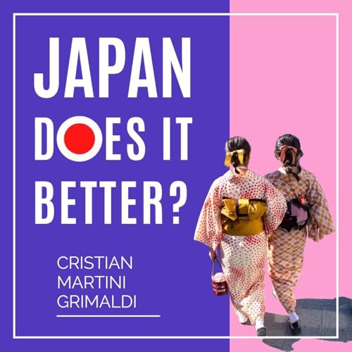 Japan does it better? by Cristian Martini Grimaldi episode artwork
