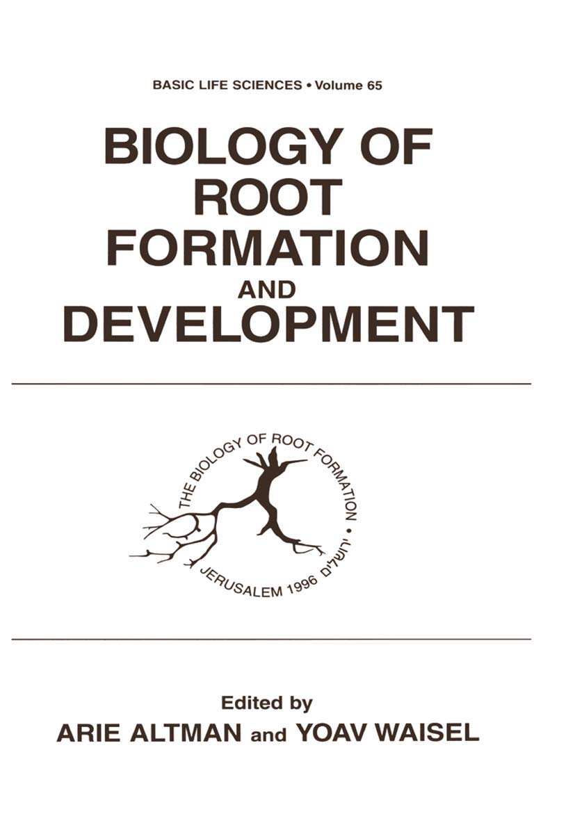Biology of Root Formation and Development: 65 (Basic Life Sciences)