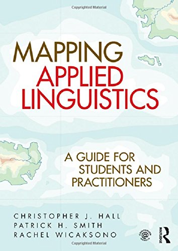 Mapping Applied Linguistics: A Guide for Students and Practitioners