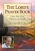The Lord's Prayer Book: How We Find Heaven on Earth