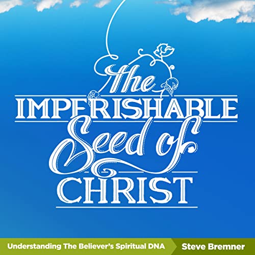 The Imperishable Seed of Christ by Steve Bremner episode artwork
