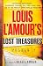 Louis L'Amour's Lost Treasures: Volume 1: Unfinished Manuscripts, Mysterious Stories, and Lost Notes from One of the World's Most Popular Novelists