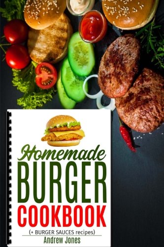 Télécharger HOMEMADE BURGER COOKBOOK plus BURGER SAUCES Francais PDF