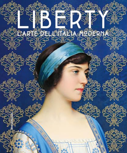 Liberty. L’arte dell’Italia moderna