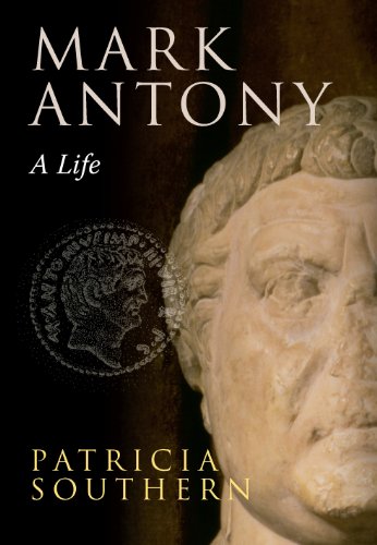 Mark Antony: A Life