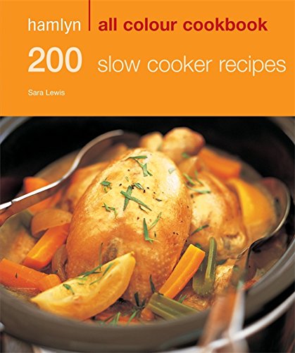 Hamlyn All Colour Cookbook 200 Slow Cooker Recipes (Hamlyn All Colour Cookery) Hamlyn All Colour Cookbook 200 Slow Cooker Recipes (Hamlyn All Colour Cookery)