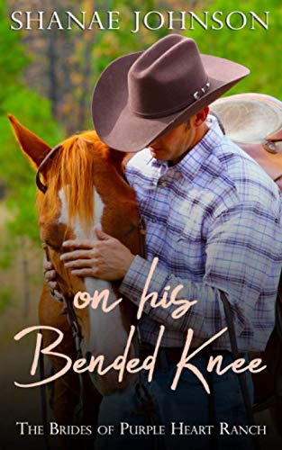 On His Bended Knee: a Sweet Marriage of Convenience series (The Brides of Purple Heart Ranch)