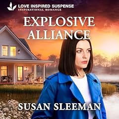 Explosive Alliance Audiobook By Susan Sleeman cover art