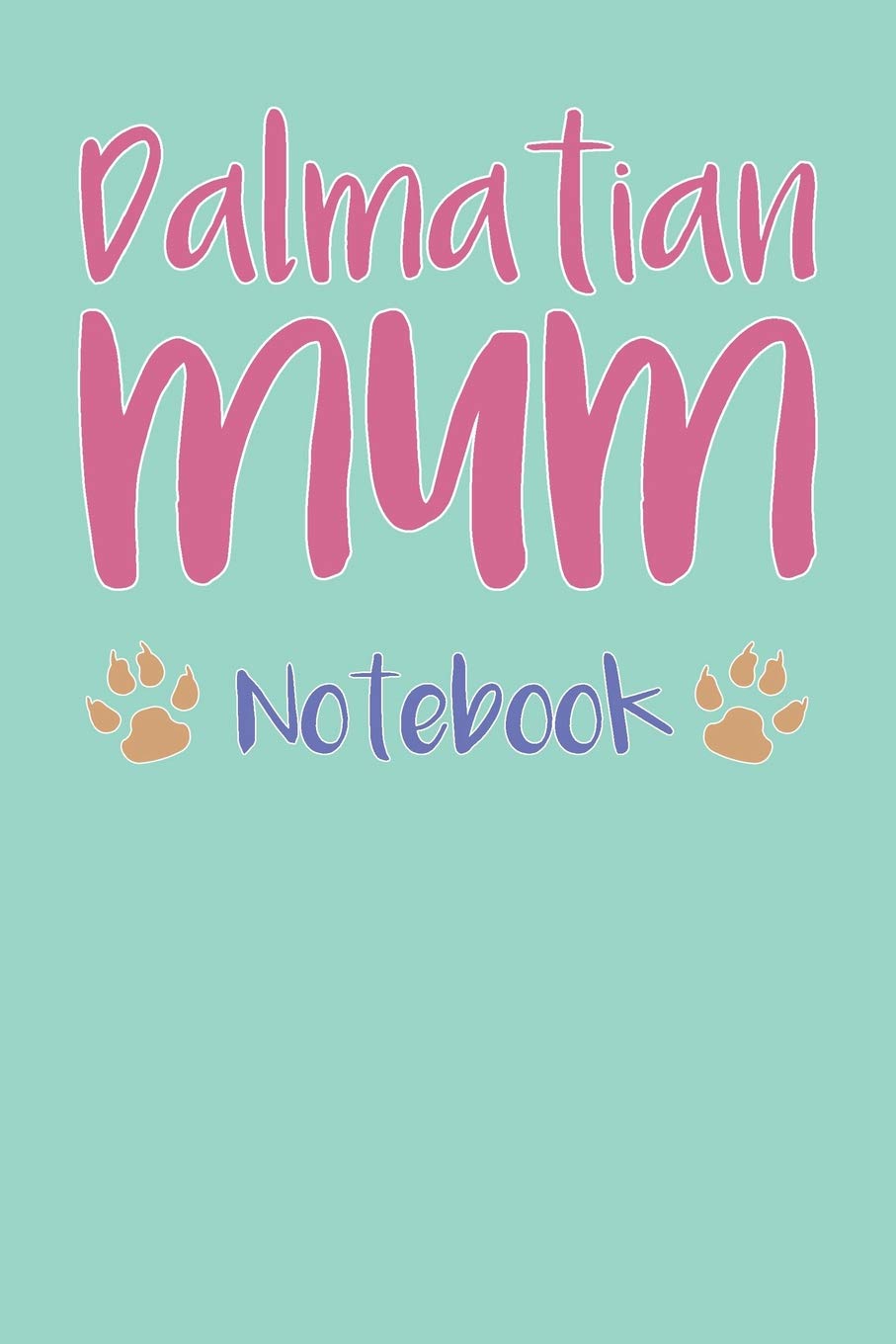 Dalmatian Mum Composition Notebook of Dog Mum Journal