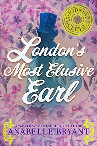 London's Most Elusive Earl (Midnight Secrets Book 4) London's Most Elusive Earl (Midnight Secrets Book 4)