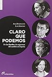  Claro que podemos: De La Tuerka a la esperanza de cambio en España (Sin fronteras) de Juan Carlos Monedero (Epílogo), Ana Domínguez (10 nov 2014) Tapa blanda