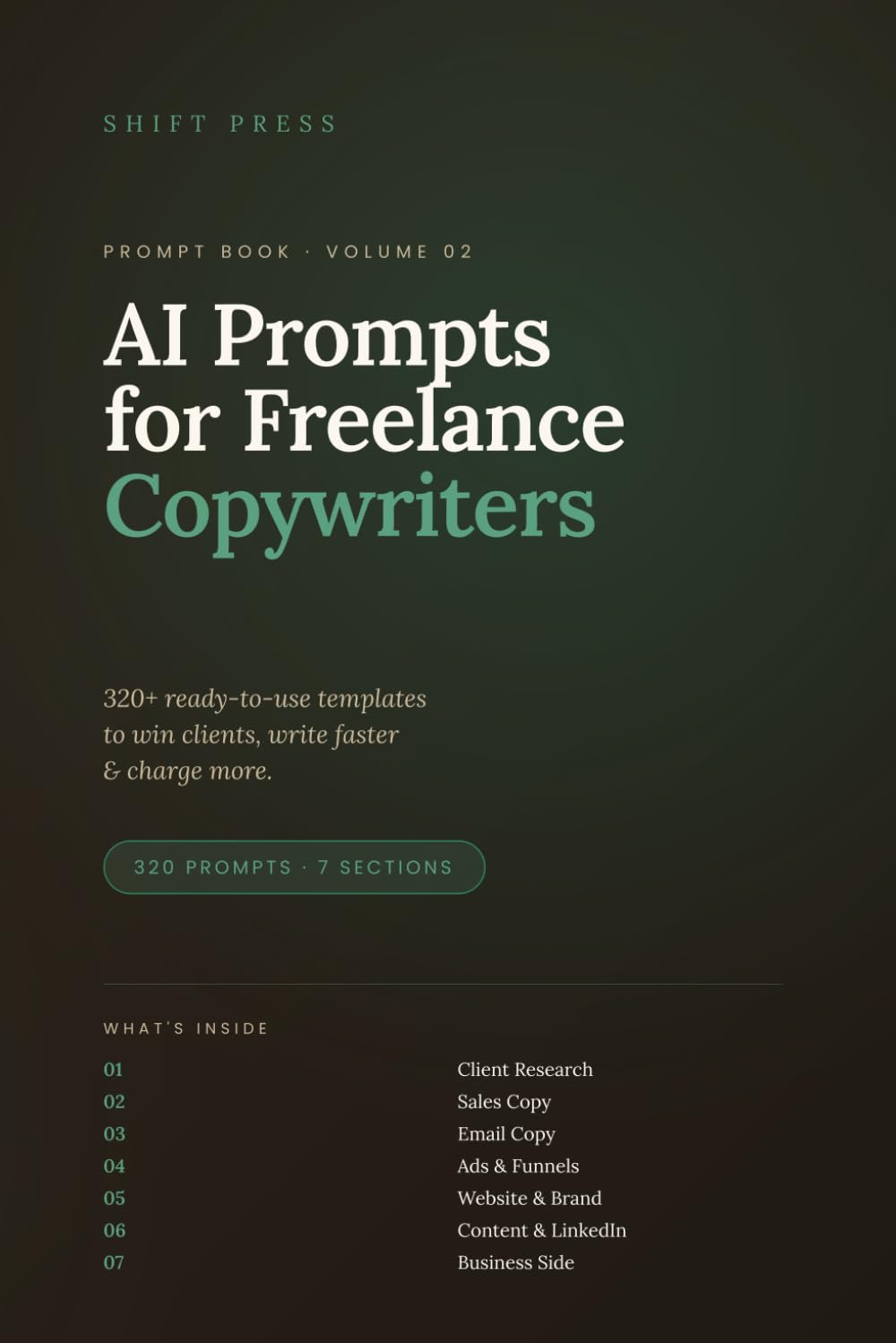 AI Prompts for Freelance Copywriters: 320+ Ready-to-Use Templates to Win Clients, Write Faster & Charge More (Shift Press Prompt Book Series)