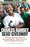 Dead Giveaway: The Rescue, Hamburgers, White Folks, and Instant Celebrity . . . What You Saw on TV...
